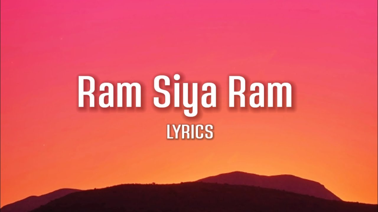 Ram Siya Ram Lyrics - [Slowed + Reverb] |Lofi Remix