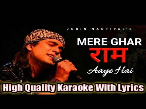 Mere Ghar Ram Aaye Hai - Karaoke With Lyrics Jubin Nautiyal मेरे घर राम आए हैं | Bajao Dhol Swagat M