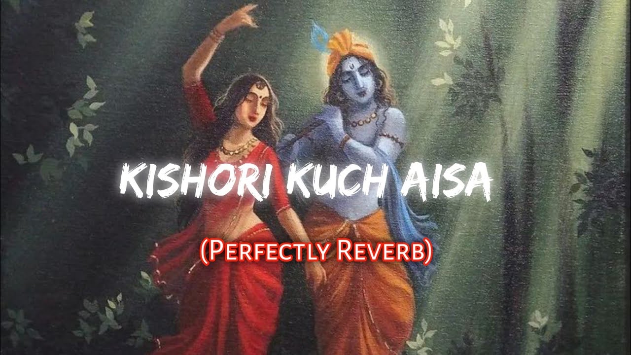 Kishori kuch Aisa - Radha Bhajan | slowed+reverb | Just Arpitz